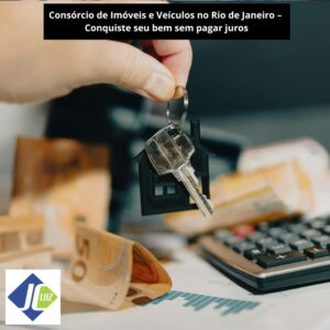 Consórcio de Imóveis e Veículos no Rio de Janeiro – Conquiste seus sonhos sem pagar juros