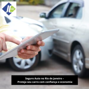 Seguro Auto no Rio de Janeiro – Proteção completa para o seu carro, tranquilidade para você
